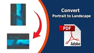 How to convert a PDF from portrait to landscape using Adobe Acrobat Pro DC