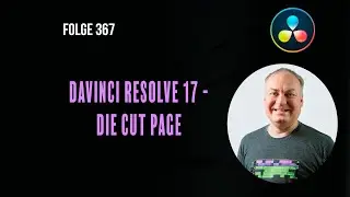 Davinci Resolve 17 - Die Cut Page # Folge 367