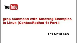 grep command with Amazing Examples in Linux (Centos/Redhat 6) Part-1