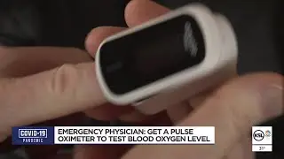 Emergency physician: Get pulse oximeter to test blood oxygen level