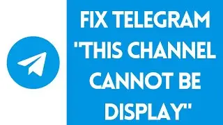 How to Fix Telegram This Channel Cannot be Displayed Error (2023)