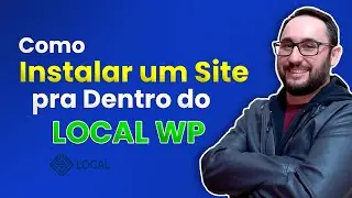 Como Instalar ou Importar um Site Externo para dentro do Servidor Local usando Local WP