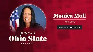 City of Ohio State Podcast Season 3 Episode 4: Back to School Safety with Monica Moll