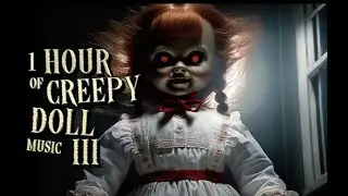 1 Hour of Creepy Doll Music III | Creepy Music Box