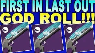 HOW TO GET FIRST IN LAST OUT & FIRST IN LAST OUT GOD ROLL GUIDE-Destiny 2