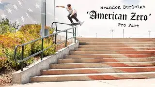 Brandon Burleigh's "American Zero" Pro Part