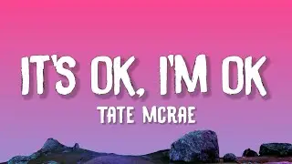 Tate McRae - It's ok I'm ok (Lyrics)