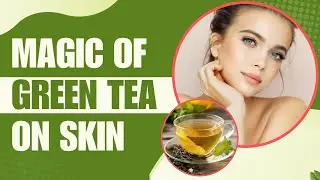 Skin Care Tips: Acne Problem? Know How Green Tea Can Benefit Your Skin