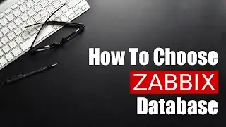 Zabbix - How To Choose Database ( MySQL / PostgreSQL / MariaDB )