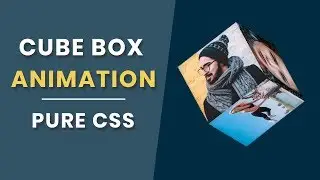 Pure CSS cube Box animation Tutorial | css3 3d cube animation with image