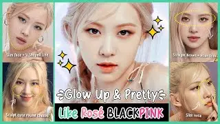 ✨Glow Up like Rosé Blackpink | V-shape Face, Sharpen Lips, Korean eyebrows & eyes, Cute round cheeks