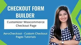 Customize Woocommerce Checkout Page with Form Builder (Aero Checkout)