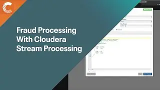 Fraud Processing With Cloudera Stream Processing