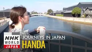 Handa: Savoring a Canal Citys Delights - Journeys in Japan