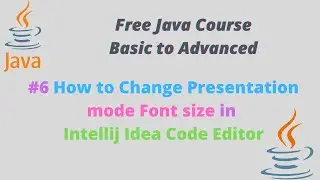 #6 How to Change Presentation mode Font size in Intellij Idea Code Editor