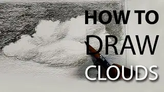 PENCIL SKETCHING TECHNIQUES: HOW TO DRAW CLOUDS