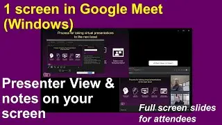 1 screen in Meet on Windows: you see notes in Presenter View; audience sees full screen slides
