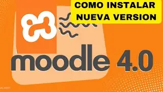 CÓMO INSTALAR NUEVA VERSION MOODLE 4.0