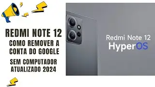 REDMI NOTE 12 COMO REMOVER A CONTA DO GOOGLE XIAOMI HYPEROS NOVA ATUALIZAÇÃO 2024 ( FRP BYPASS)