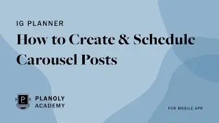 Scheduling Instagram Carousel Posts Using PLANOLY's Mobile App