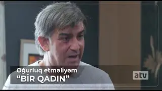 Oğurluq etməliyəm: Alim - Bir qadın