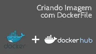 Construindo uma imagem com dockerfile e salvando no dockerhub