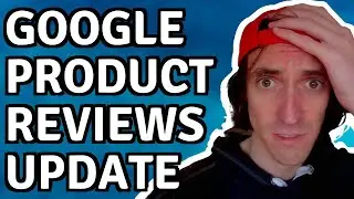 April 2021 GOOGLE UPDATE Targets Product Reviews! - My Initial Analysis