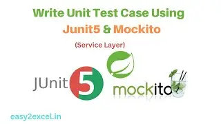 Write Unit Test Case Using Junit & Mockito | Spring Boot Unit Testing   | Junit & Mockito