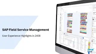 User Experience Improvements | SAP Field Service Management 2408 (+DEMOS)