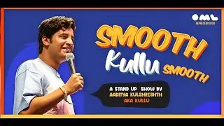 Smooth Kullu Smooth | Stand Up Comedy | Aditya Kulshresht aka Kullu