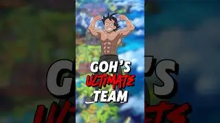 GOH’S ULTIMATE TEAM!