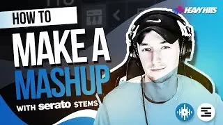 How To Make A Mashup With Serato Stems