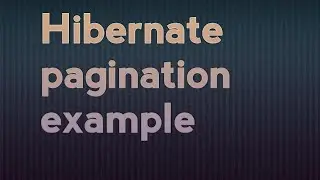 Hibernate 5-Pagination example