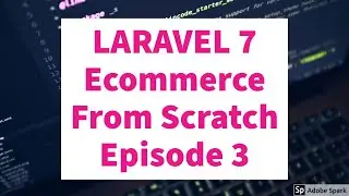 Episode 3|Laravel 7 Ecommerce from Scratch Tutorial|Integrating Frontend and Backend CSS and JS