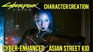 Cyberpunk 2077 Gorgeous Cyber-Enhanced Female Asian Character Creation Showcase