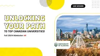 Live Session: Unlocking Your Path to Top Canadian Universities: Fall 2024 Admission 🇨🇦