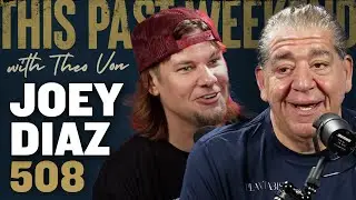 Joey Diaz | This Past Weekend w/ Theo Von 