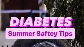 Diabetes Summer Safety Tips