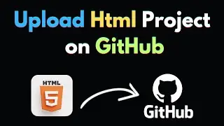 How to Upload HTML Project/Website on GitHub