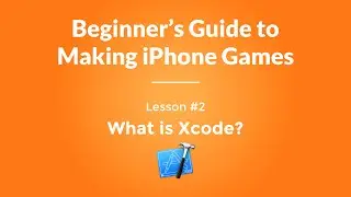 Beginner's Guide to Making iPhone Games - #2 What is Xcode