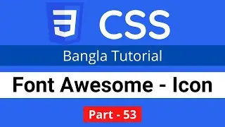 CSS Font Awesome icon in CSS || CSS3 Bangla tutorial 053