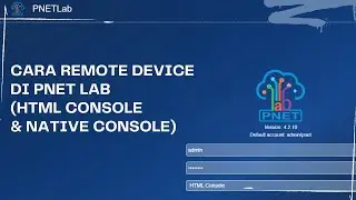 Cara Remote Device Di PNET LAB menggunakan HTML console Dan Native Console