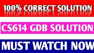 CS614 GDB SOLUTION | cs614 gdb no 1 solution 2021 | spring 2021 | cs614 gdb idea solution