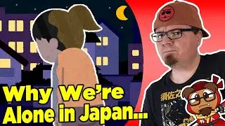 Why are we SO ALONE in Japan? - Gaijin Goombah