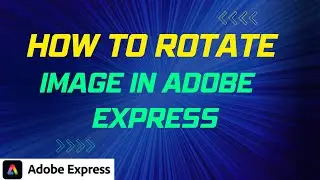 How To Rotate Image In Adobe Express