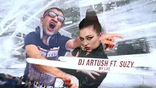 Dj Artush ft. Suzy - My Life (2023)