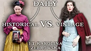 What It's Like to Wear Vintage vs. Historical Fashion Daily ft. 