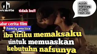 Menemani ibu tiriku yang kesepian | bercocok tanam dengan ibu tiri |alur_cerita_film_family_practice