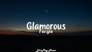 Fergie - Glamorous (lyrics)