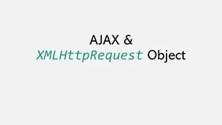 AJAX and XMLHttpRequest Object